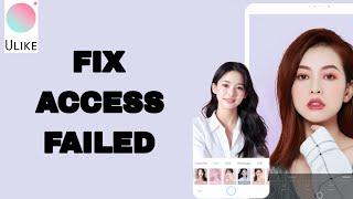 How To Fix And Solve Access Failed On Ulike App | Final Solution screenshot 3