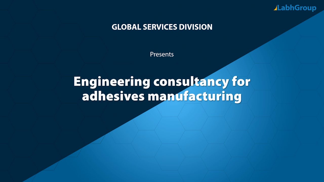 Engineering consultancy for Adhesives manufacturing Labh Group YouTube
