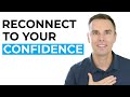 5 Ways to Reconnect to Your Confidence