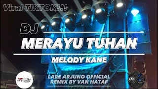 DJ MERAYU TUHAN • MELODY KANE • LARE ARJUNO OFFICIAL