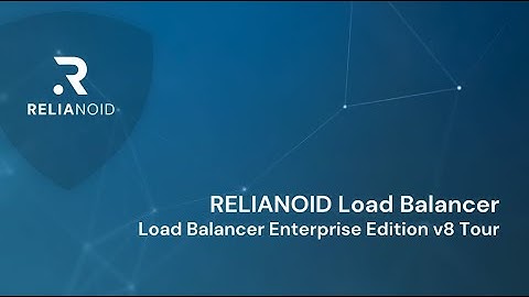 RELIANOID Load Balancer EE v8 Tour