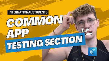 How to Fill Out the Common App – Part 4: Testing Section (International Student Guide)📝