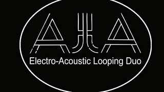 AJJA - Electro-Acoustic Live Looping Duo