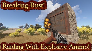 Breaking Rust Episode 119! | Raiding With Explosive Ammo!