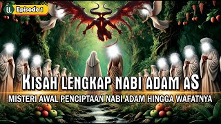 Download Lagu Episode Ke-1 ‼️KISAH LENGKAP NABI ADAM ALAIHISSALAM - AWAL PENCIPTAAN HINGGA WAFATNYA MP3