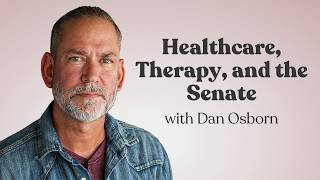 U.S. Senate Candidate Dan Osborn on Healthcare, Therapy, and the Senate