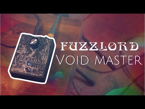 Fuzzlord Effects VOID MASTER