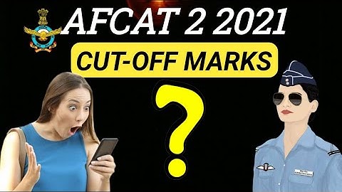 AFCAT 2 2021 Exam Cut off Marks | AFCAT 2 2021 Expected cutoff | AFCAT 2 2021 cutoff | AFCAT CUTOFF