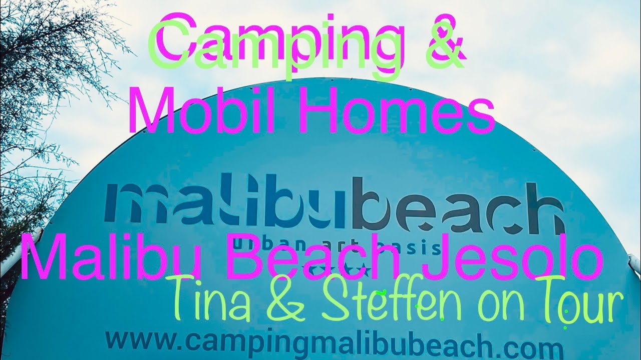 Camping Platz Malibu Beach / Mobil Homes /Jesolo#italia/Restaurant,Sommer Teil 5 Tina&Steffen onTour
