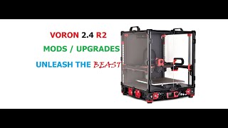 Voron 2.4 R2 mods and upgrades ... vanilla to a BEAST! part 1