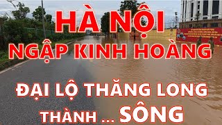 Hà Nội ngập lụt kinh hoàng | Đại Lộ Thăng Long thành sông