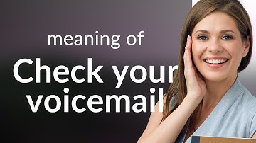 Unlocking the Mystery of Voicemails: A Guide to "Check Your Voicemail"
