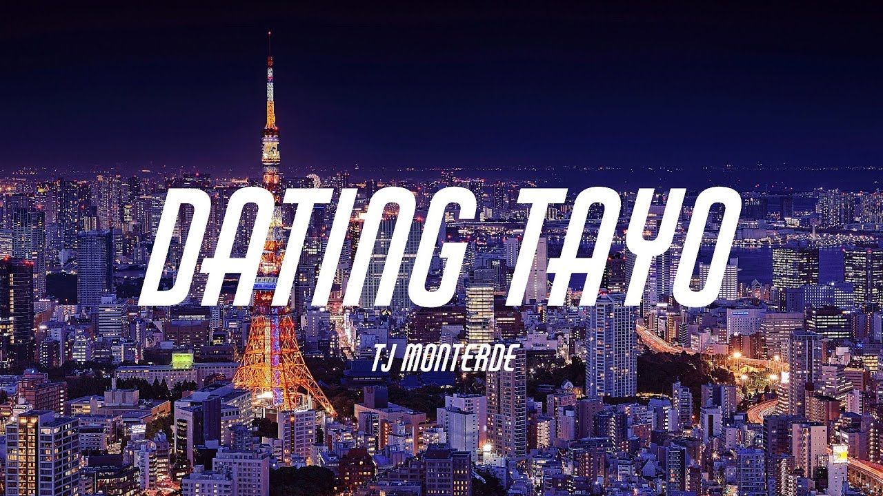 TJ Monterde - Dating Tayo (Lyrics)