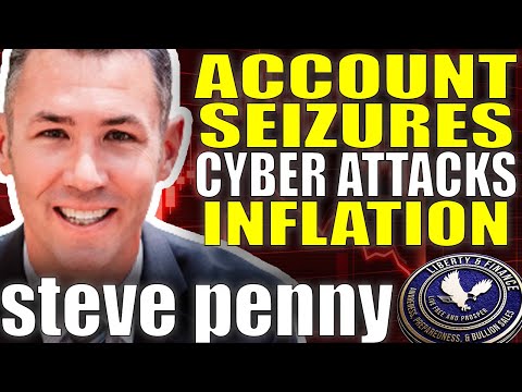 Account Seizures, Cyber Attacks, & Inflation - OWN GOLD | Steve Penny