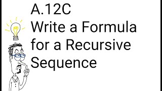 A.12C - Write a Formula for a Recursive Sequence