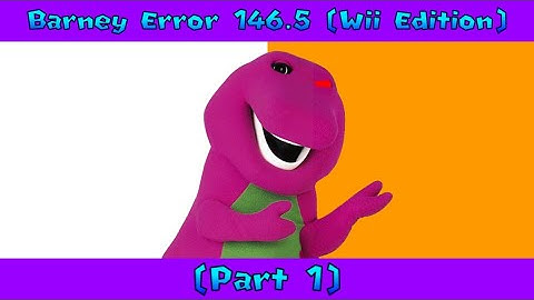 Barney error 146 5 Wii edition Part 1