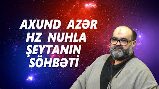 Axund Azər Hz Nuhla Şeytanın Söhbəti