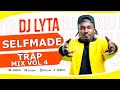 DJ LYTA - SELFMADE TRAP MIX VOL 4 | Nicki Minaj,Lil Wayne, Migos,