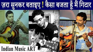 ज़रा सुनकर बताइए Guitar Tune | Rohit Kumar Singh | Indian Music ART