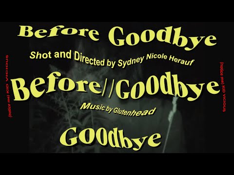 Glutenhead - Before Goodbye // Goodbye (Official Video)