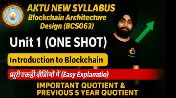 Blockchain Architecture Design BCS‑063 Unit 1 One Shot | PYQ Solved | AKTU Exam