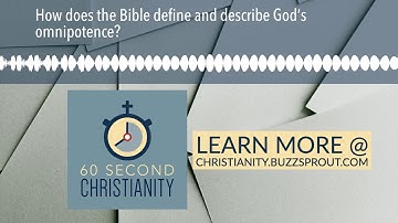 How does the Bible define and describe God’s omnipotence?