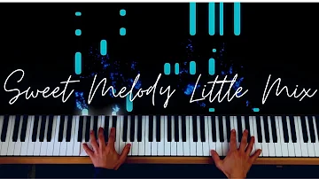 Romantic Version of Sweet Melody - Little Mix | Piano Synthesia