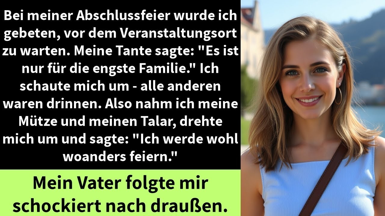 Bei meiner Abschlussfeier wurde ich gebeten, vor dem Veranstaltungsort zu warten  Meine Tante sagt