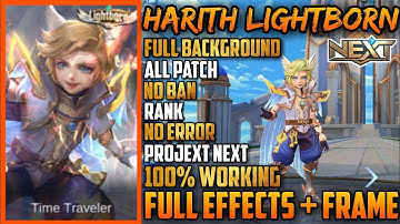 HARITH LIGHTBORN FULL BACKGROUND + FRAME | ALL PATCH + NO BAN FULL EFFECTS NO ERROR | PROJEXT NEXT