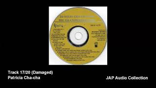 20-Solid Cha-Cha-Cha - Track 17 - Patricia Cha-cha (damaged track)