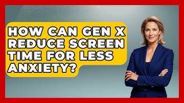 How Can Gen X Reduce Screen Time For Less Anxiety? - The Gen X Rewind