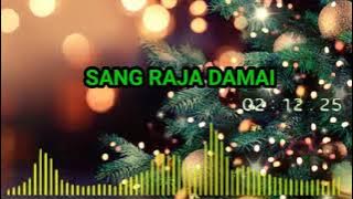 LAGU NATAL - SANG RAJA DAMAI   LIRIK