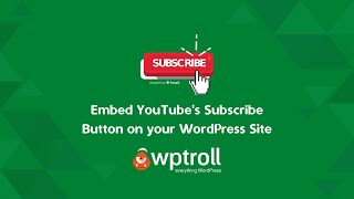 How to Embed YouTube’s Subscribe Button on Your WordPress Site