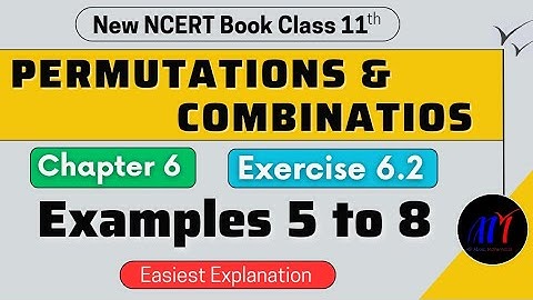 Chapter 6 Permutations & Combinations (Examples 5 to 8) Exercise 6.2 Class 11 Maths | New NCERT Book