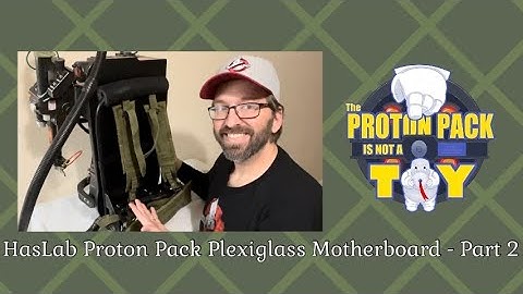 HasLab Proton Pack Plexiglass Motherboard - Part 2