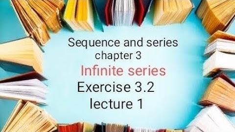 Infinite series Ex 3.2 ( lecture 1 ) Ba/ Bsc 4th semester ( sequence and series )