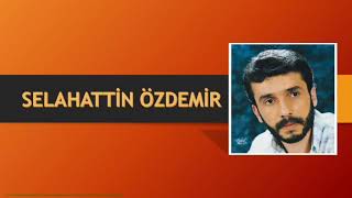 Selahattin Özdemir Bir Dinle Bin Ağla