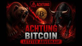 ACHTUNG BITCOIN - LETZTER ABVERKAUF EINGELEITET !!!