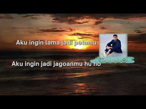 Tulus   "Jangan Cintai Aku Apa Adanya" - Video Lyric