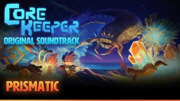 Core Keeper OST - Prismatic