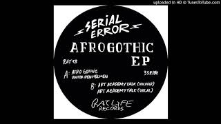 PREMIERE | Serial Error - Afro Gothic [Rat Life] 2020