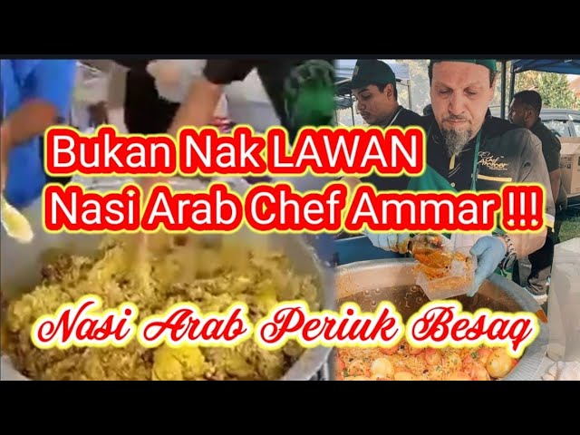 Viral Di Tiktok Nasi Arab Periuk Besaq‼️Bukan Nak Lawan Nasi Arab Chef Ammar ‼️ class=