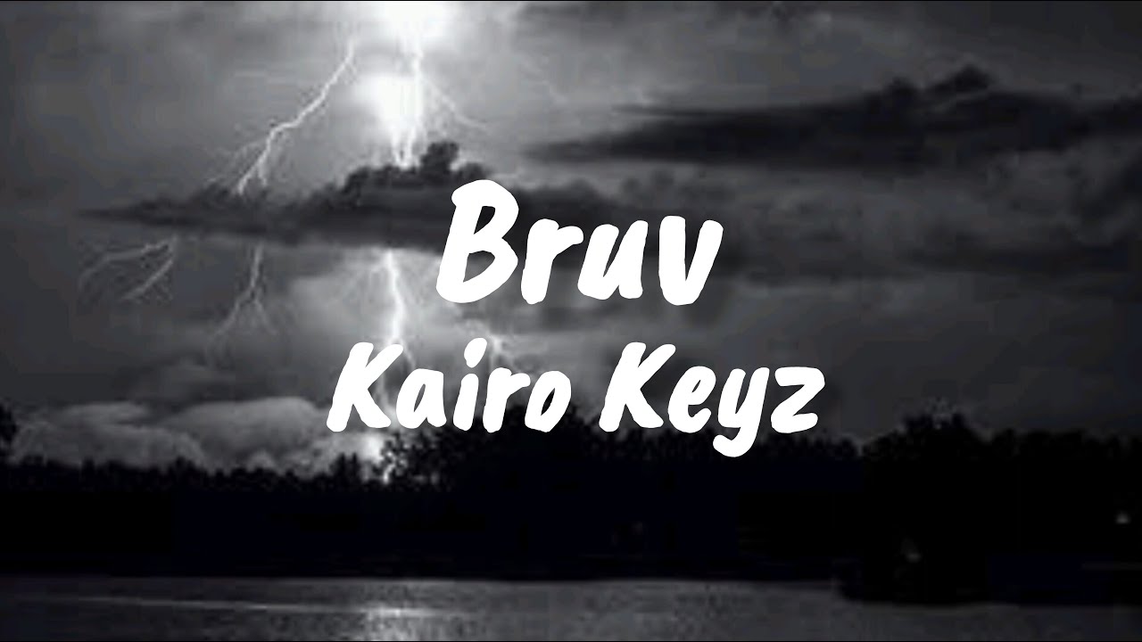 Kairo Keyz - Bruv [Lyrics]