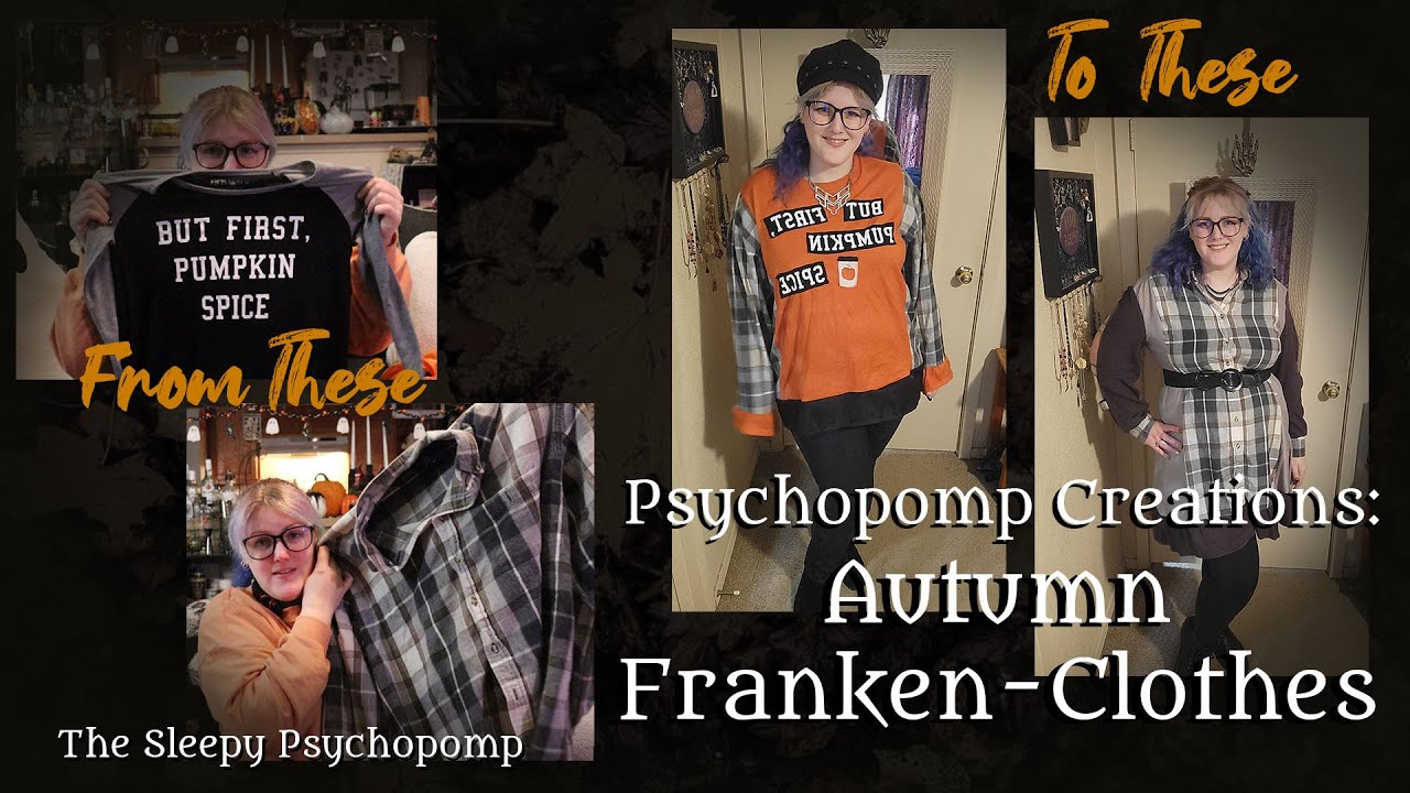 Autumn Franken-Clothes: Giving New Life to Old Things