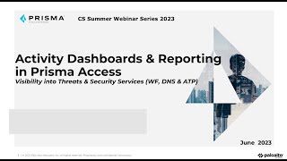 Activity Dashboards &amp; Reporting in Prisma Access App : Visibility into Threats &amp; Security Services