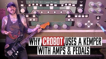 Why Crobot Uses a Kemper with Amps & Pedals | Rig Rundown Trailer