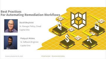 Best practices for automating remediation workflows - David Shepherd, Pratyush Mishra (Capital One)