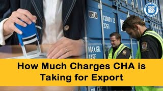 how much charge CHA is taking for export | custom clearance | Role of CHA (custom house agent)