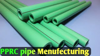 How to manufacturing PPRC pipe in factory