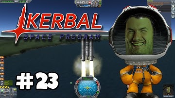 Sips Plays Kerbal Space Program (28/3/18) - #23 - I